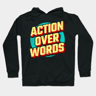 Action Over Words Hoodie